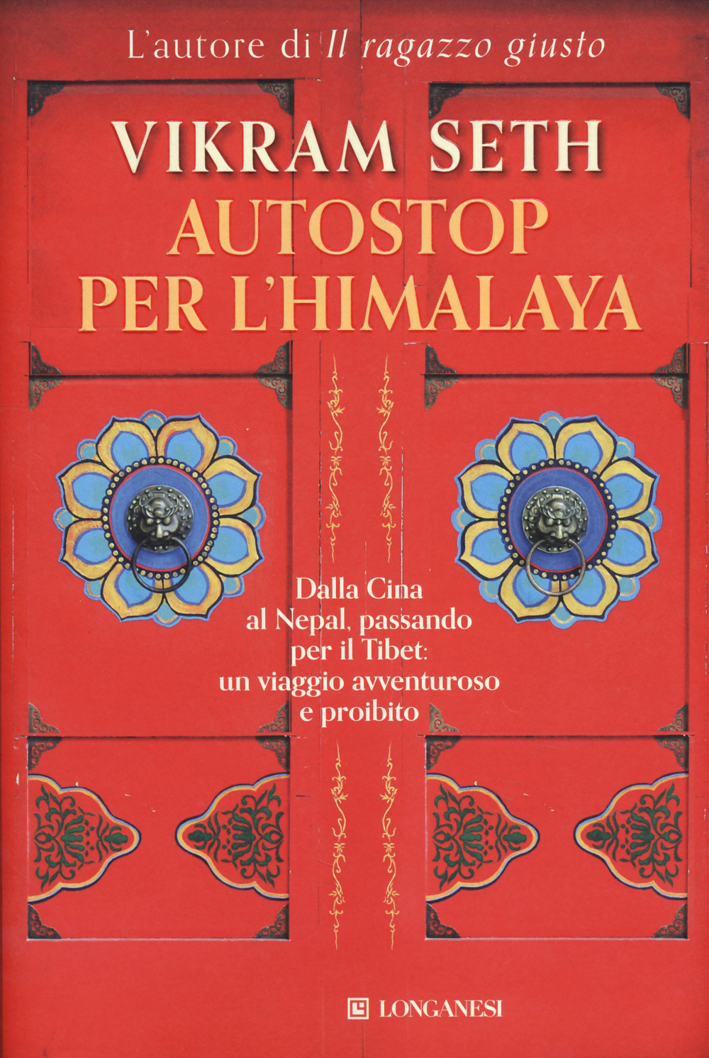 Autostop per l'Himalaya. Dalla Cina al Nepal passando per il Tibet: un viaggio avventuroso e proibito