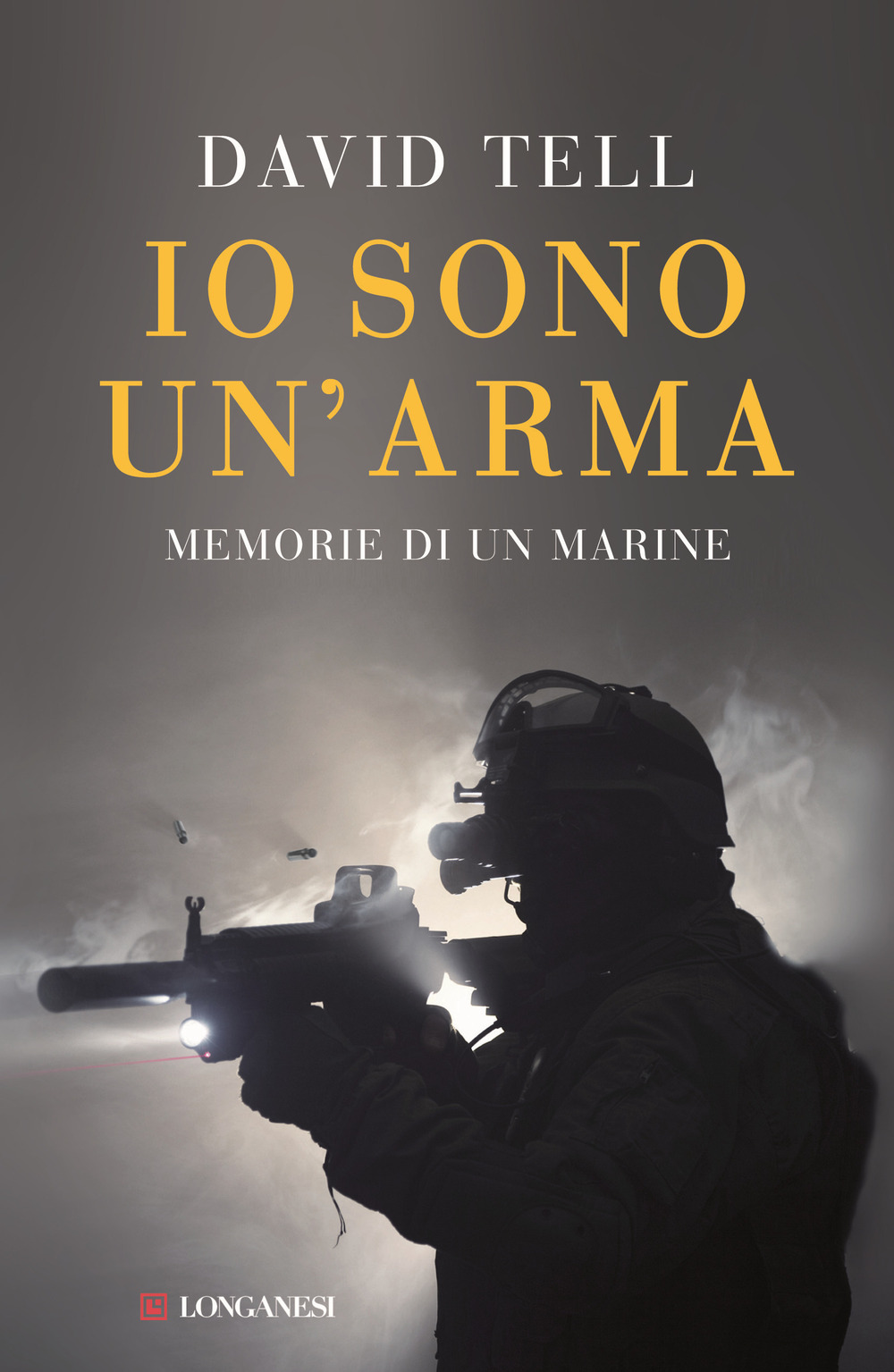 Io sono un'arma. Memorie di un marine