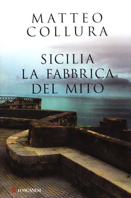 Sicilia. La fabbrica del mito