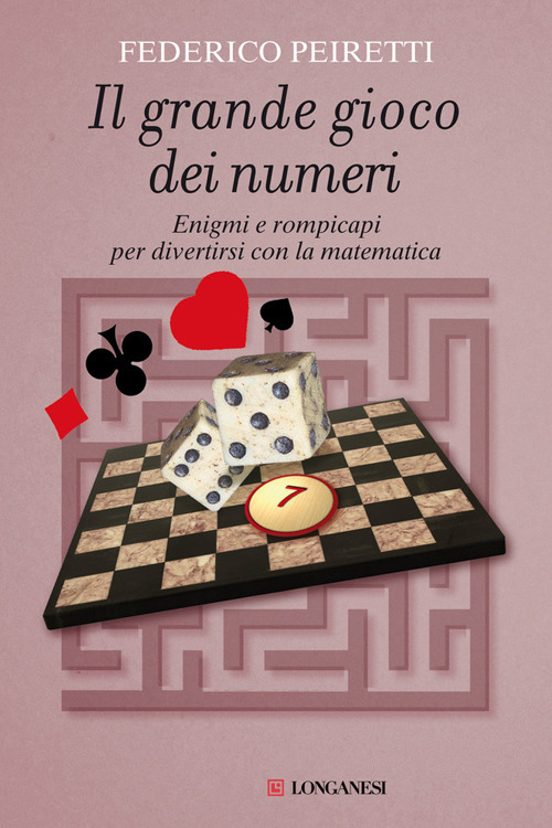 Il grande gioco dei numeri. Enigmi e rompicapi per divertirsi con la matematica