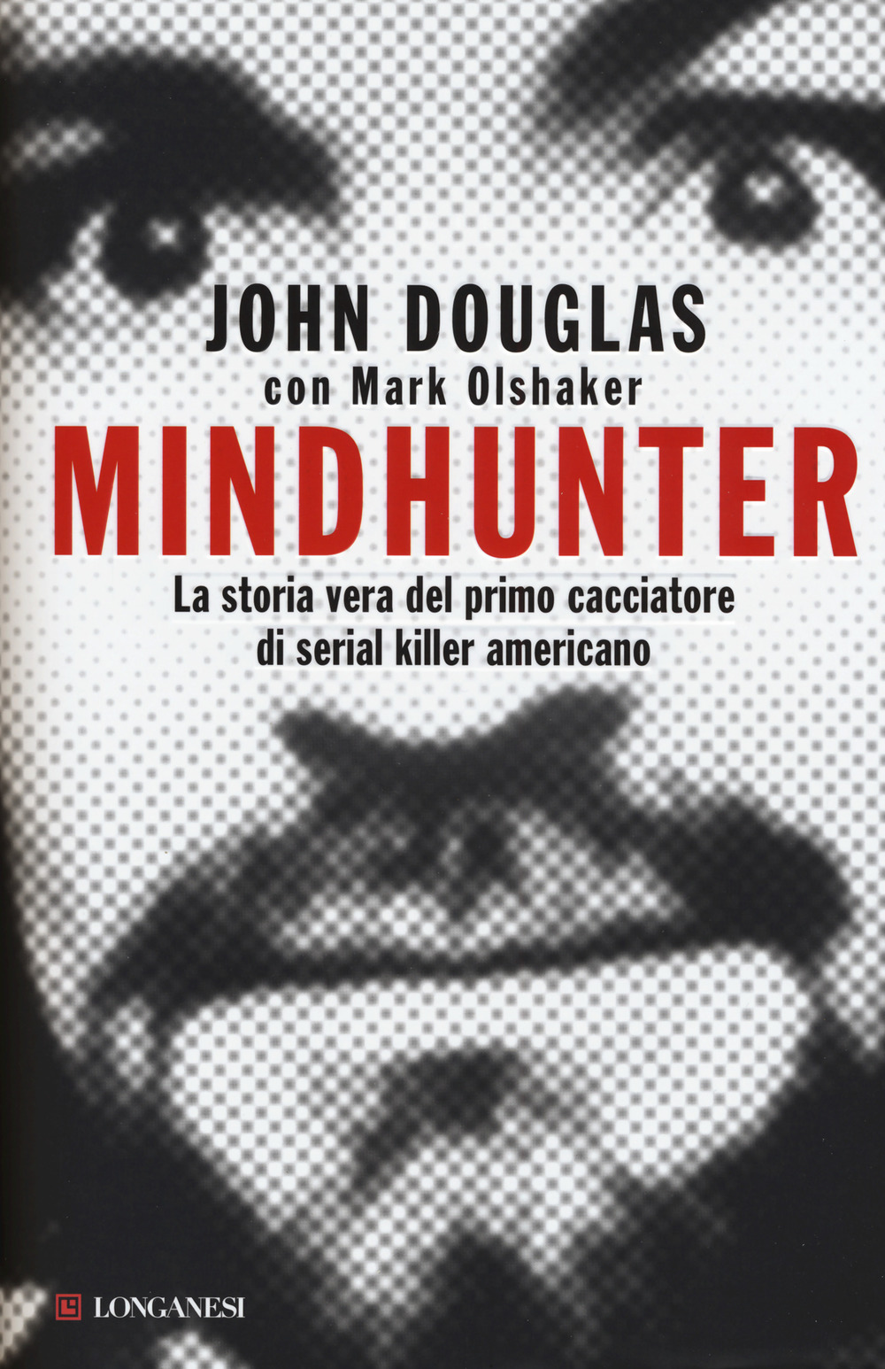 Mindhunter. La storia vera del primo cacciatore di serial killer americano