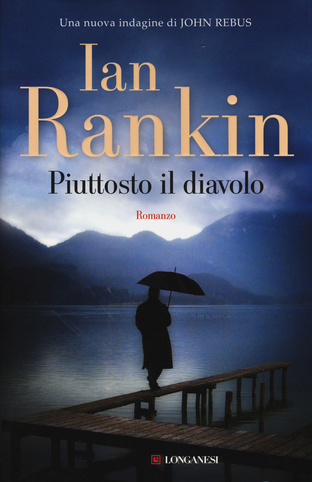 Piuttosto il diavolo. Un'indagine di John Rebus