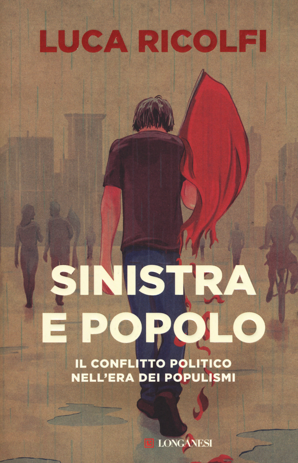 Sinistra e popolo. Il conflitto politico nell'era dei populismi