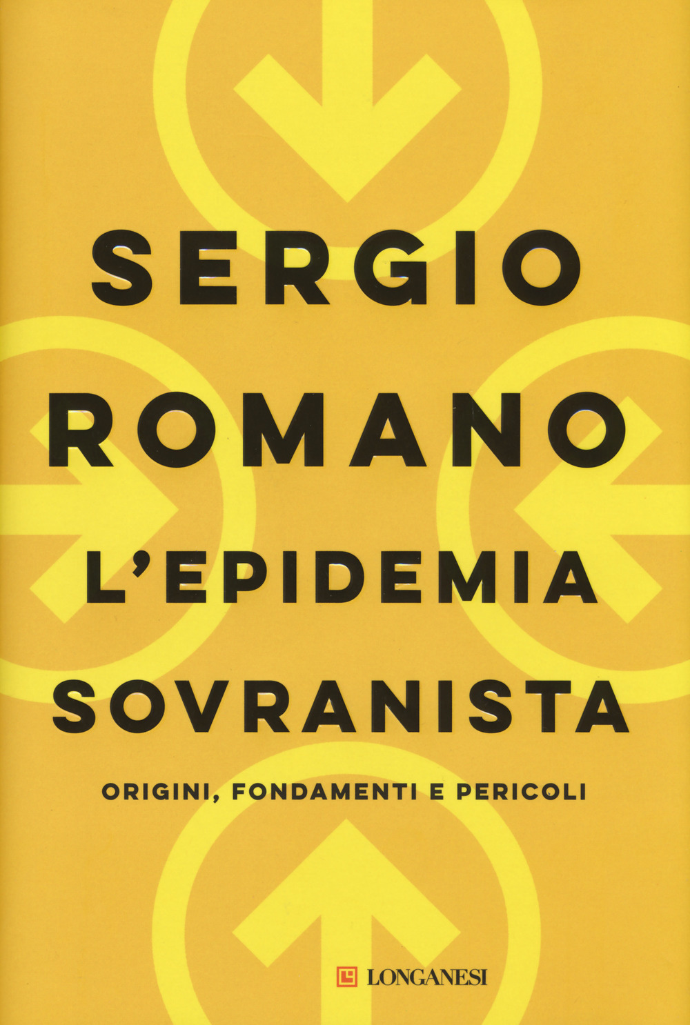 L'epidemia sovranista. Origini, fondamenti e pericoli