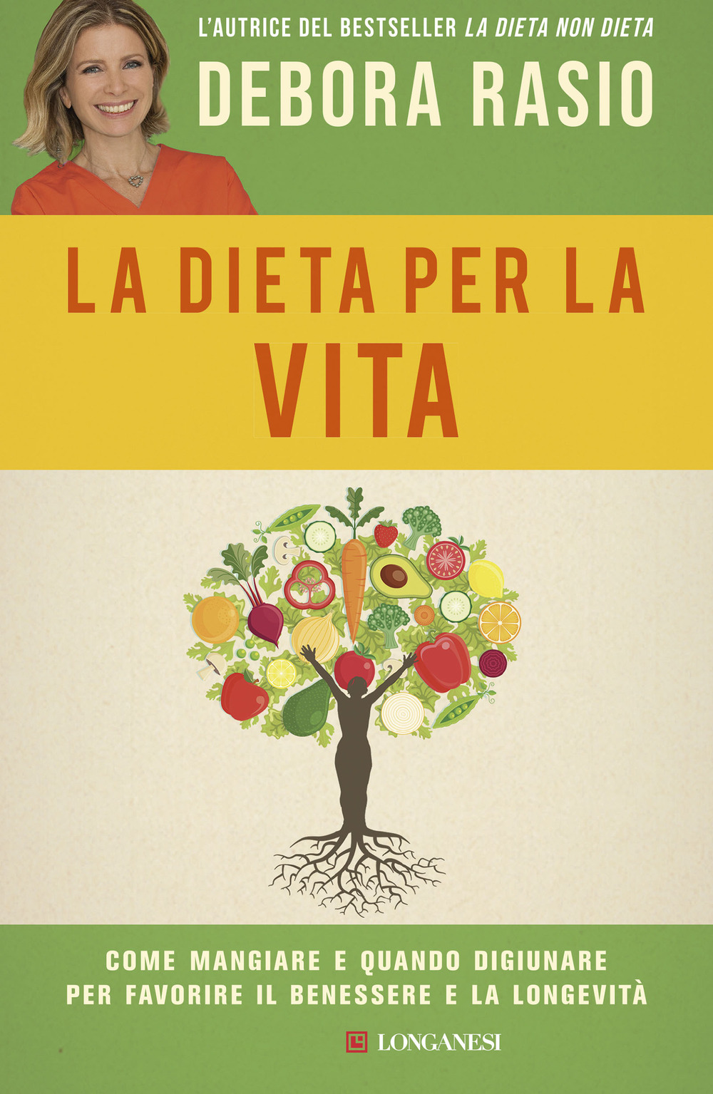 La dieta per la vita. Come mangiare e quando digiunare per favorire il benessere e la longevità