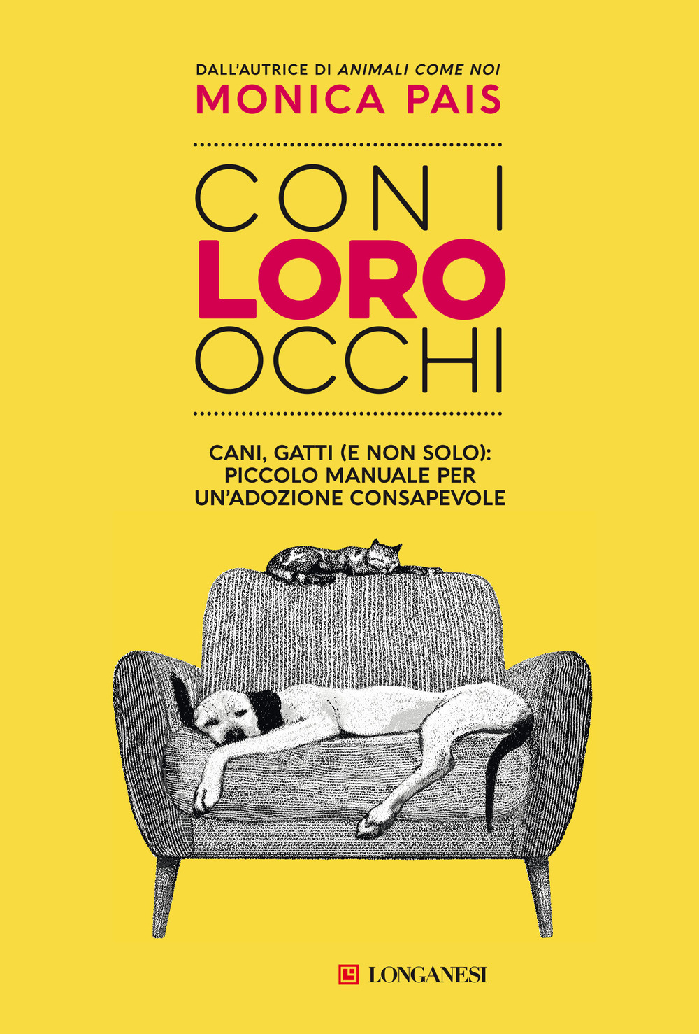 Con i loro occhi. Cani, gatti (e non solo): piccolo manuale per un'adozione consapevole