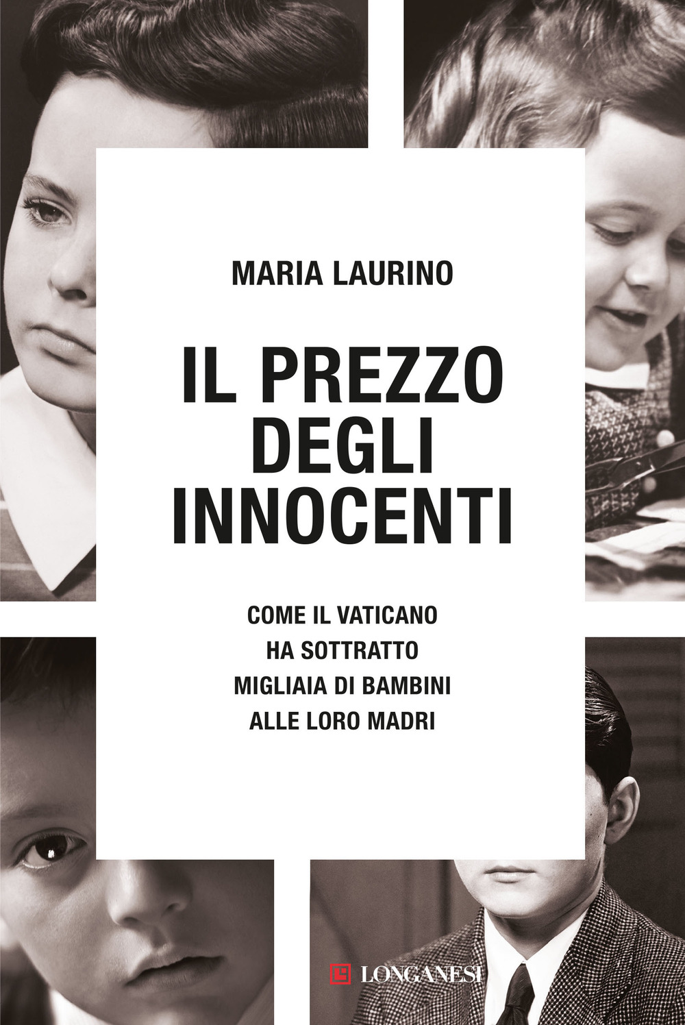 Il prezzo degli innocenti. Come il Vaticano ha sottratto migliaia di bambini alle loro madri