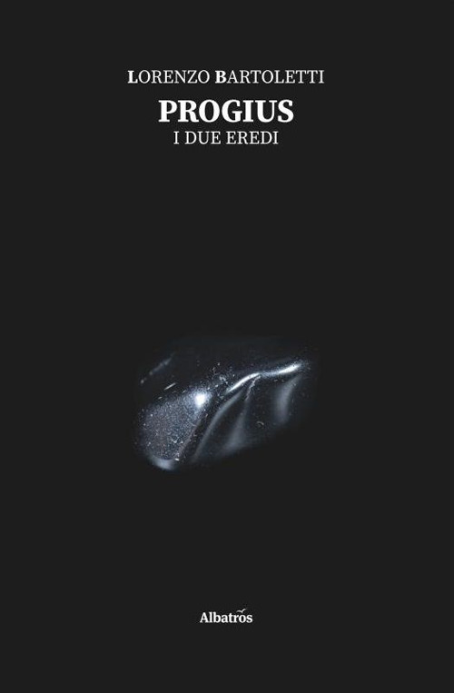 I due eredi. Progius - Lorenzo Bartoletti - Libro - Gruppo Albatros Il Filo