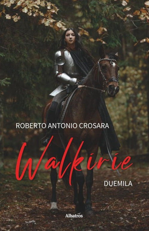 Walkirie 2000. Le mule de Parenzo - Roberto Antonio Crosara - Libro - Gruppo Albatros Il Filo