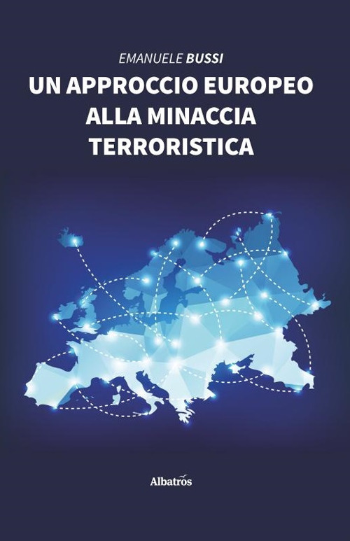 Un approccio europeo alla minaccia terroristica - Emanuele Bussi - Libro - Gruppo Albatros Il Filo