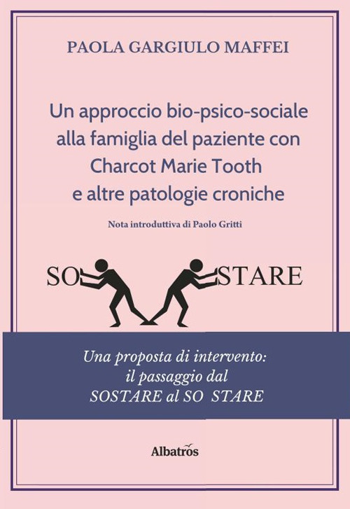 Un approccio bio-psico-sociale alla famiglia del paziente con Charcot Marie Tooth e altre patologie croniche - Paola Gargiulo Maffei - Libro - Gruppo Albatros Il Filo