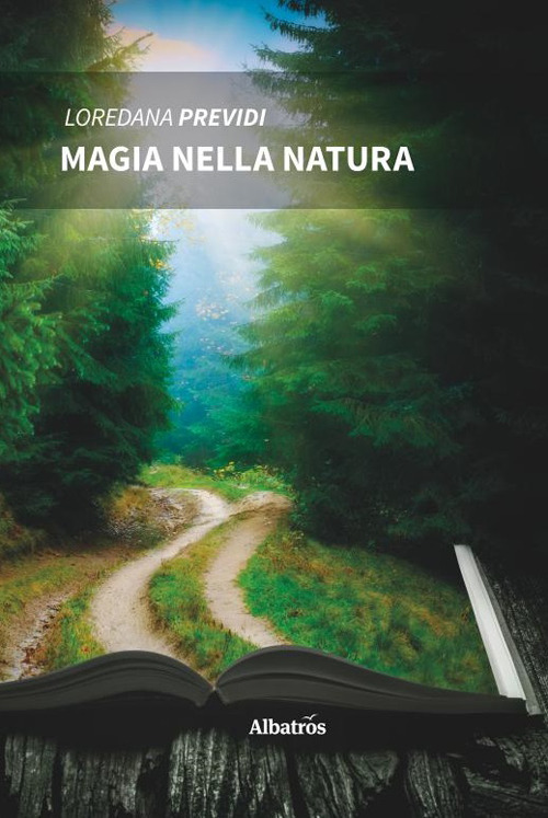 Magia nella natura - Loredana Previdi - Libro - Gruppo Albatros Il Filo