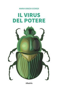 Il virus del potere - Maria Grazia Scorza - Libro - Gruppo Albatros Il Filo