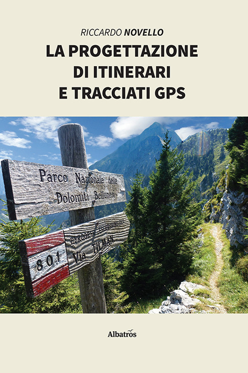 La progettazione di itinerari e tracciati GPS - Riccardo Novello - Libro - Gruppo Albatros Il Filo