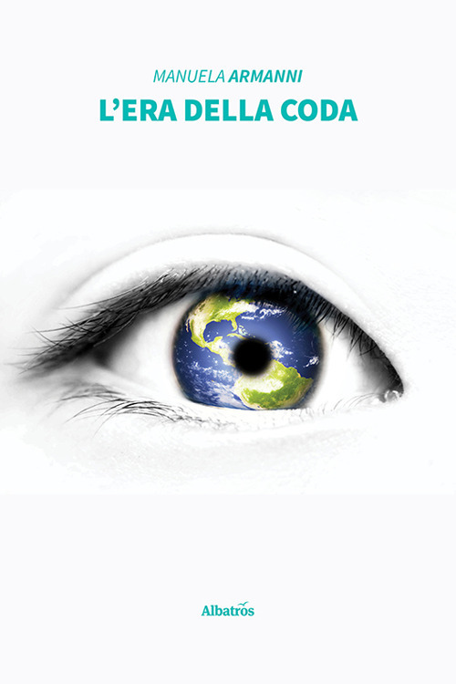 L'era della coda - Manuela Armanni - Libro - Gruppo Albatros Il Filo
