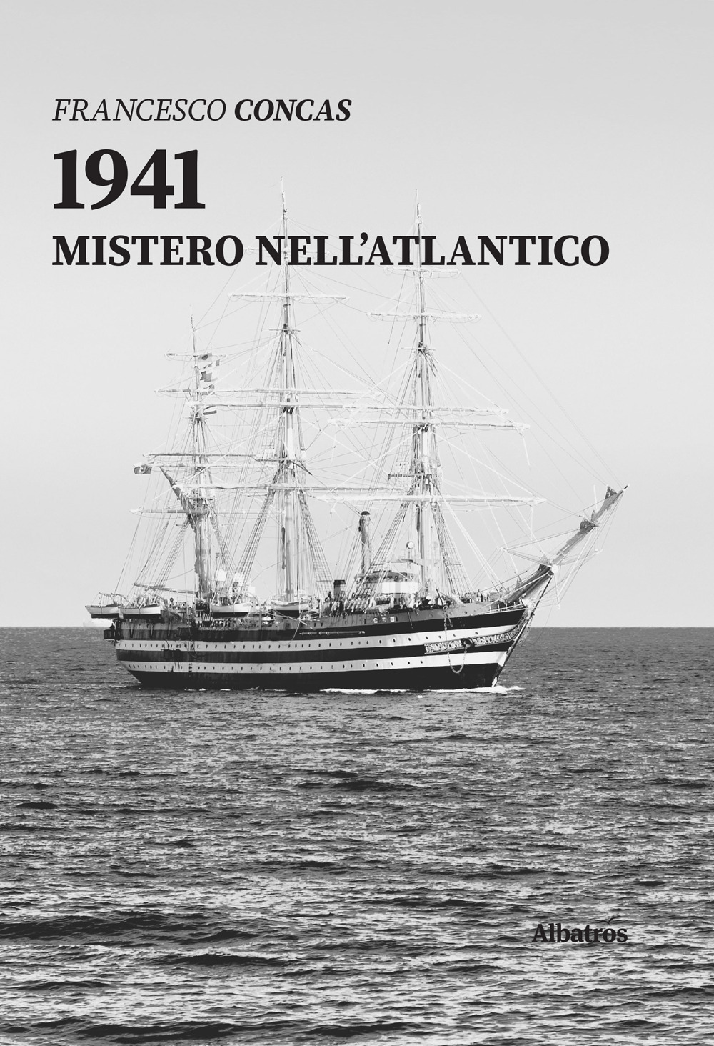 1941. Mistero nell'Atlantico - Francesco Concas - Libro - Gruppo Albatros Il Filo