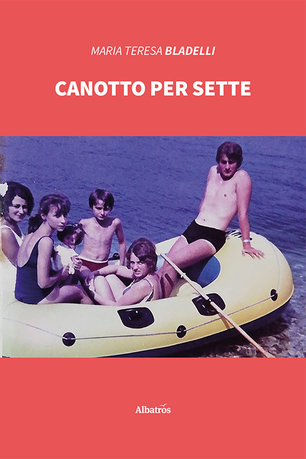Canotto per sette - Maria Teresa Bladelli - Libro - Gruppo Albatros Il Filo