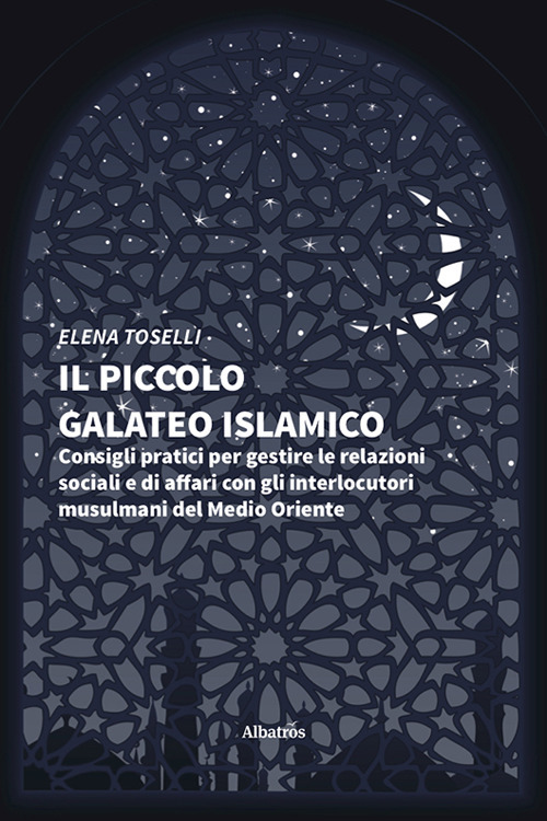 Il piccolo galateo islamico - Elena Toselli - Libro - Gruppo Albatros Il Filo