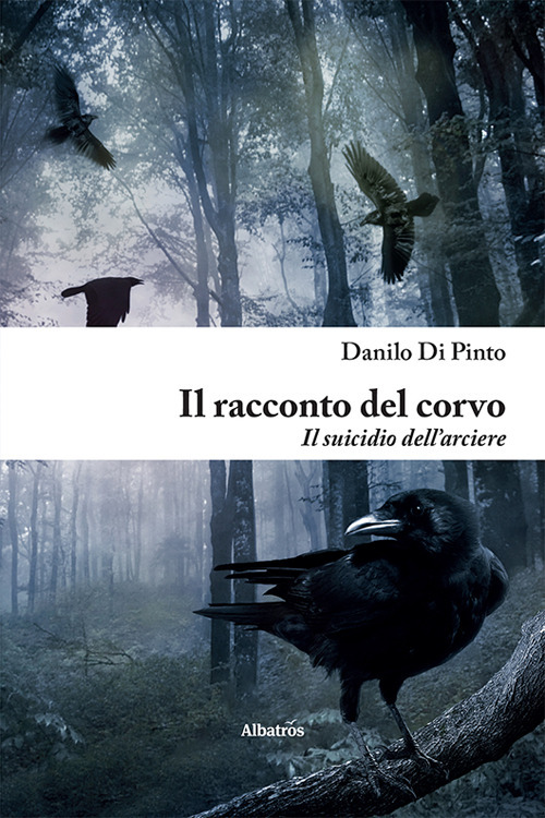 Il racconto del corvo - Danilo Di Pinto - Libro - Gruppo Albatros Il Filo