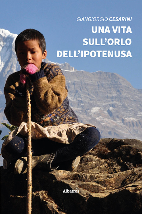 Una vita sull'orlo dell'ipotenusa - Giangiorgio Cesarini - Libro - Gruppo Albatros Il Filo