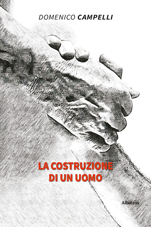 La costruzione di un uomo - Domenico Campelli - Libro - Gruppo Albatros Il Filo
