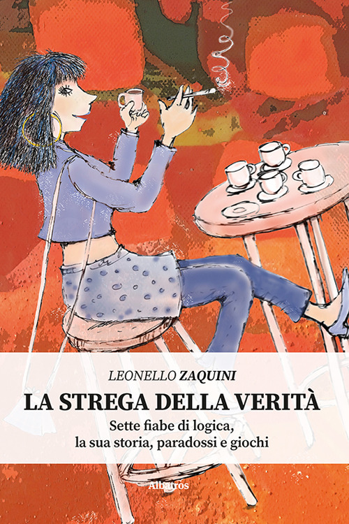 La strega della verità - Leonello Zaquini - Libro - Gruppo Albatros Il Filo