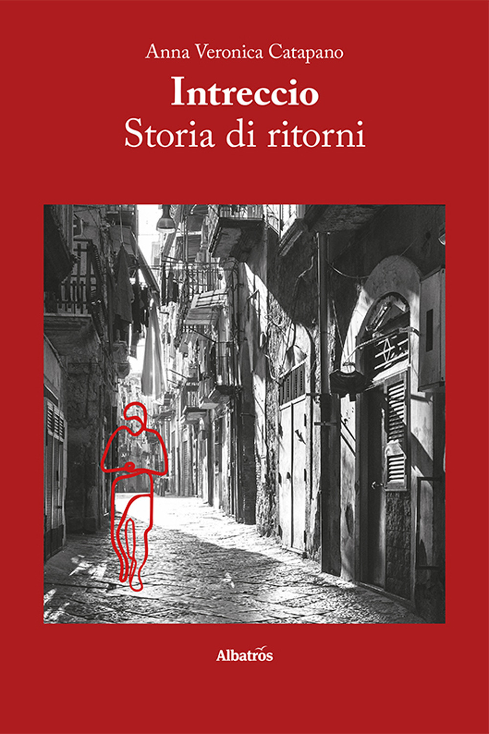 Intreccio. Storia di ritorni - Anna Veronica Catapano - Libro - Gruppo Albatros Il Filo