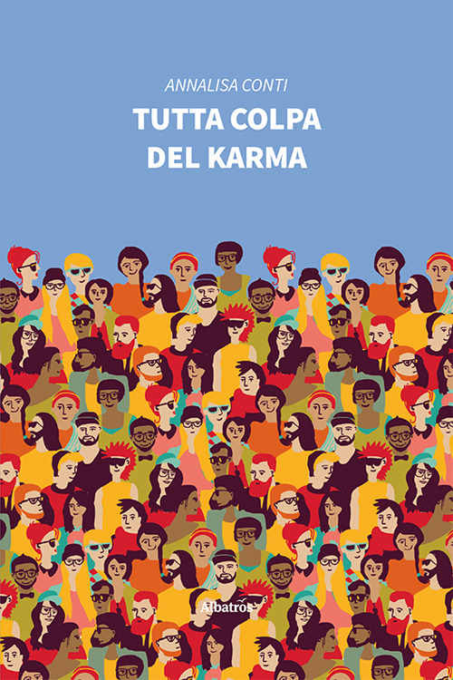 Tutta colpa del karma - Annalisa Conti - Libro - Gruppo Albatros Il Filo