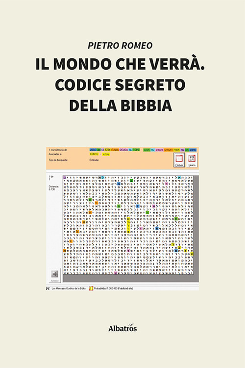 Il mondo che verrà. Codice segreto della Bibbia - Pietro Romeo - Libro - Gruppo Albatros Il Filo