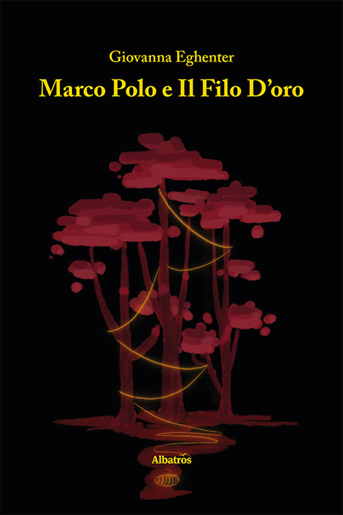 Marco Polo e il filo d’oro - Giovanna Eghenter - Libro - Gruppo Albatros Il Filo