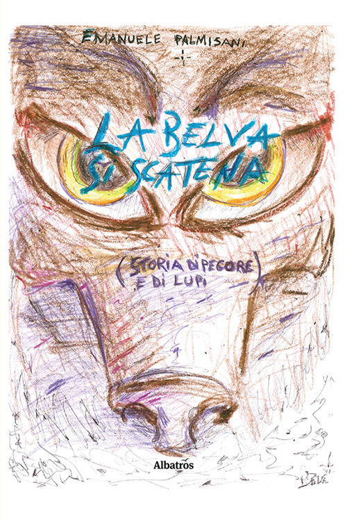 La belva si scatena - Emanuele Palmisani - Libro - Gruppo Albatros Il Filo