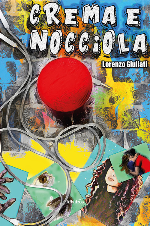 Crema e nocciola - Lorenzo Giuliati - Libro - Gruppo Albatros Il Filo