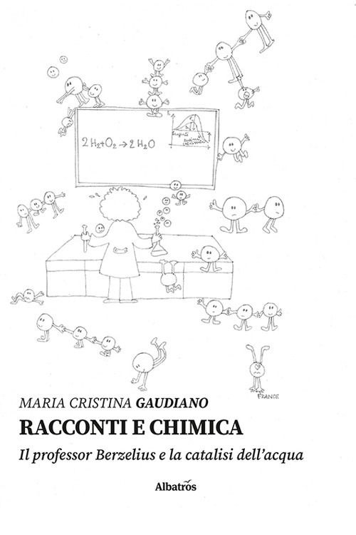 Racconti e chimica - Maria Cristina Gaudiano - Libro - Gruppo Albatros Il Filo