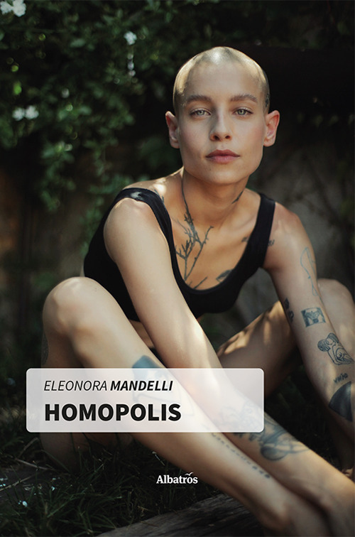 Homopolis - Eleonora Mandelli - Libro - Gruppo Albatros Il Filo