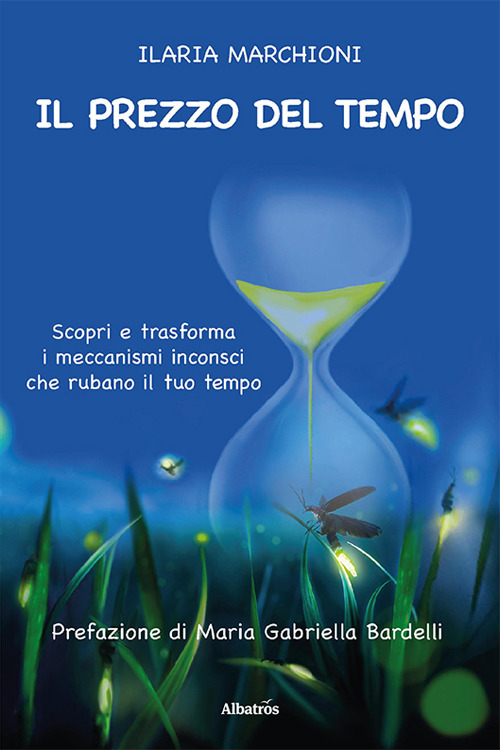 Il prezzo del tempo - Ilaria Marchioni - Libro - Gruppo Albatros Il Filo