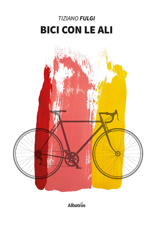 Bici con le ali - Tiziano Fulgi - Libro - Gruppo Albatros Il Filo