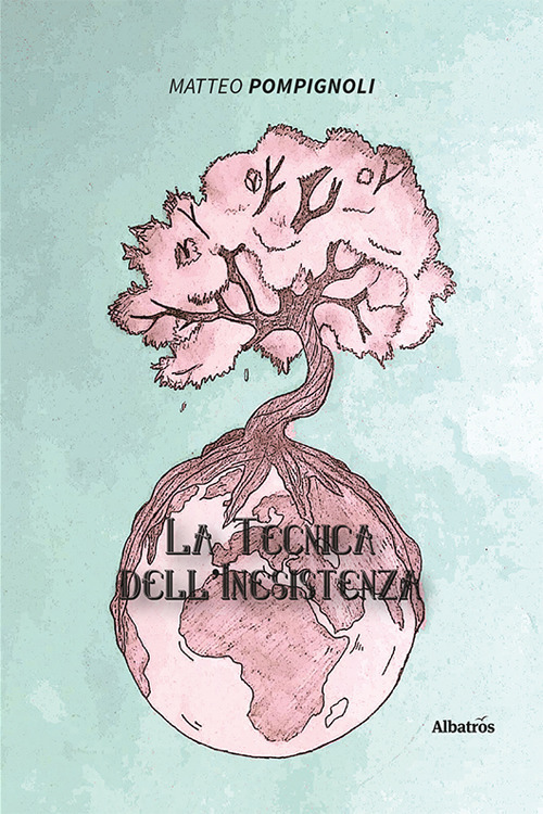 La tecnica dell'inesistenza - Matteo Pompignoli - Libro - Gruppo Albatros Il Filo