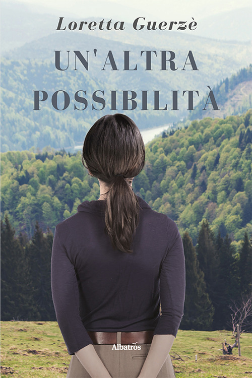 Un'altra possibilità - Loretta Guerzè - Libro - Gruppo Albatros Il Filo