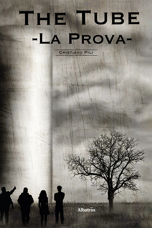 The tube. La prova - Cristiano Pili - Libro - Gruppo Albatros Il Filo
