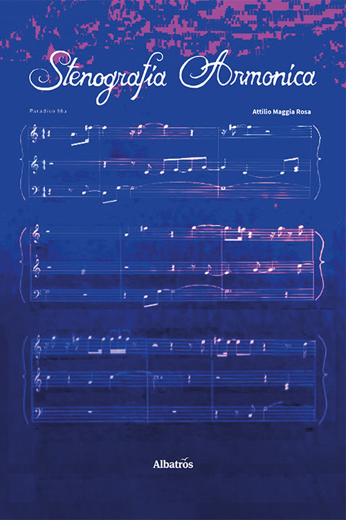 Stenografia armonica - Attilio Maggia Rosa - Libro - Gruppo Albatros Il Filo