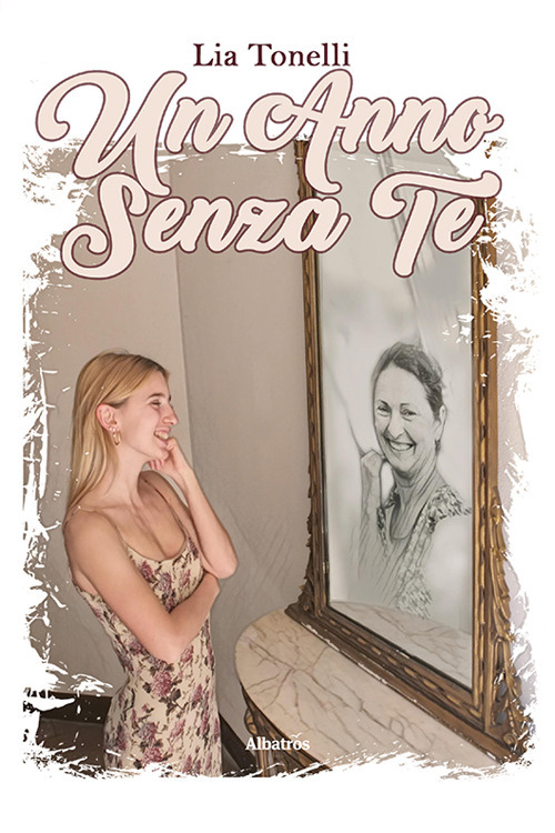 Un anno senza te - Lia Tonelli - Libro - Gruppo Albatros Il Filo