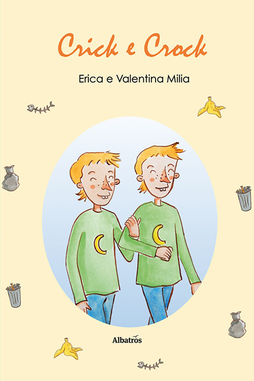 Crick & Crock - Erica Milia; Valentina Milia - Libro - Gruppo Albatros Il Filo