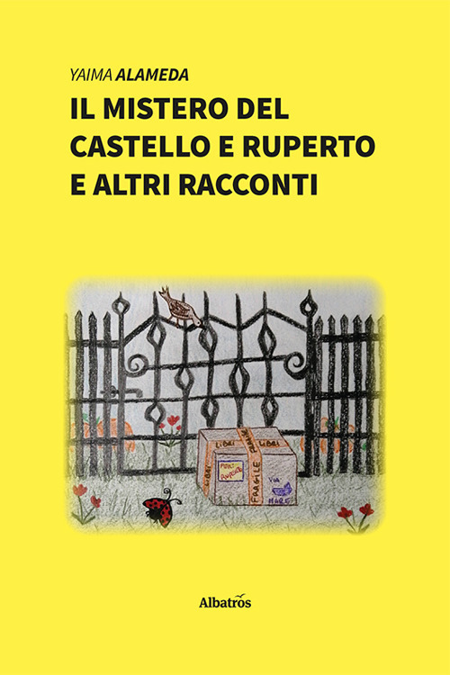 Il mistero del castello e Ruperto e altri racconti - Yaima Alameda - Libro - Gruppo Albatros Il Filo