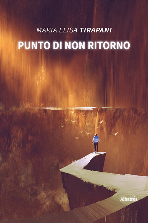 Punto di non ritorno - Maria Elisa Tirapani - Libro - Gruppo Albatros Il Filo