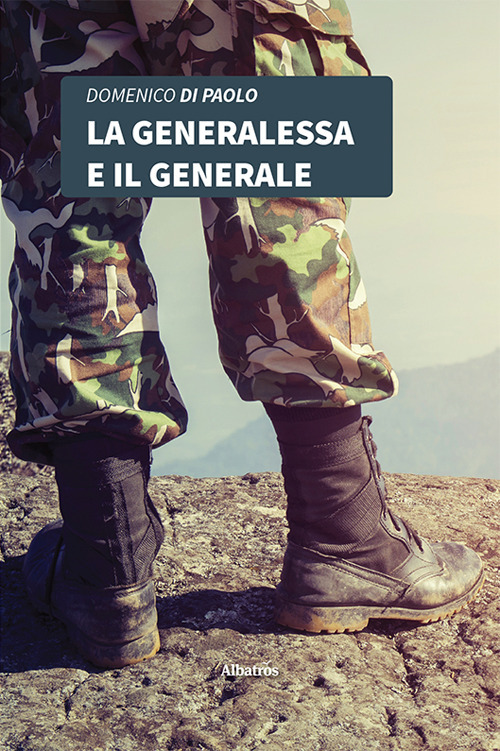 La generalessa e il generale - Domenico Di Paolo - Libro - Gruppo Albatros Il Filo