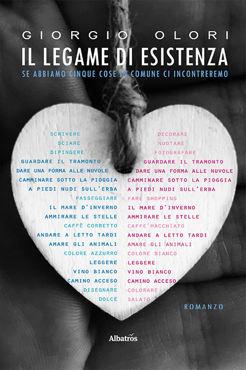 Il legame di esistenza. Se abbiamo cinque cose in comune ci incontreremo - Giorgio Olori - Libro - Gruppo Albatros Il Filo