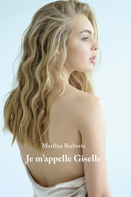 Je m’appelle Giselle. Ediz. italiana - Marilisa Barberio - Libro - Gruppo Albatros Il Filo