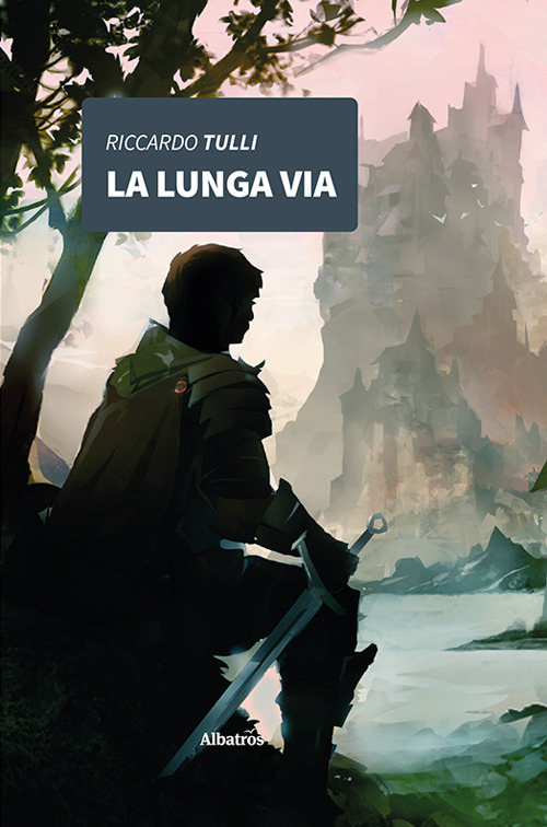 La lunga via - Riccardo Tulli - Libro - Gruppo Albatros Il Filo