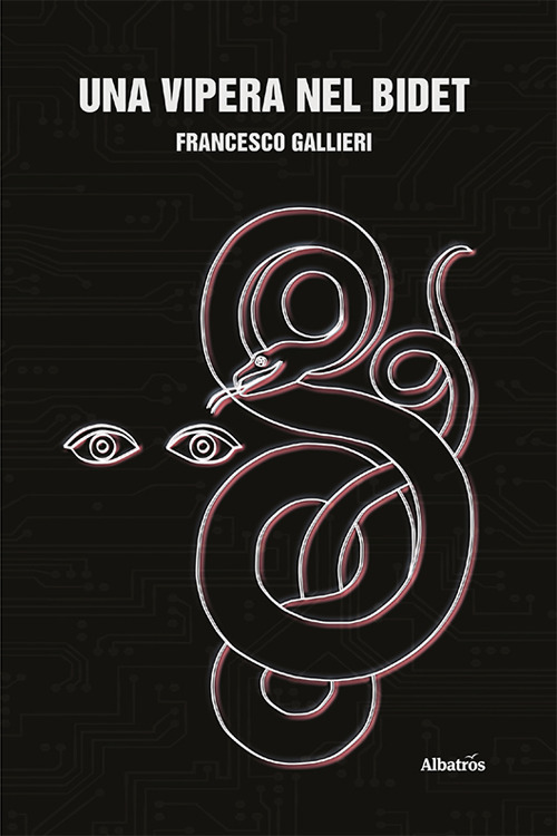 Una vipera nel bidet - Francesco Gallieri - Libro - Gruppo Albatros Il Filo