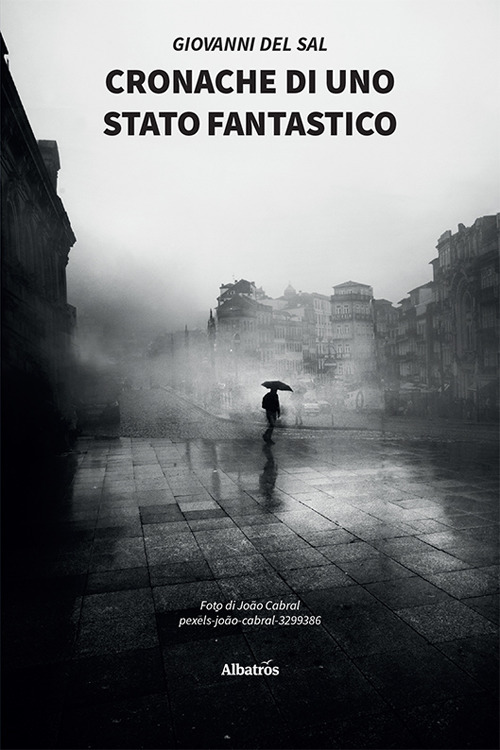 Cronache di uno stato fantastico - Giovanni Del Sal - Libro - Gruppo Albatros Il Filo